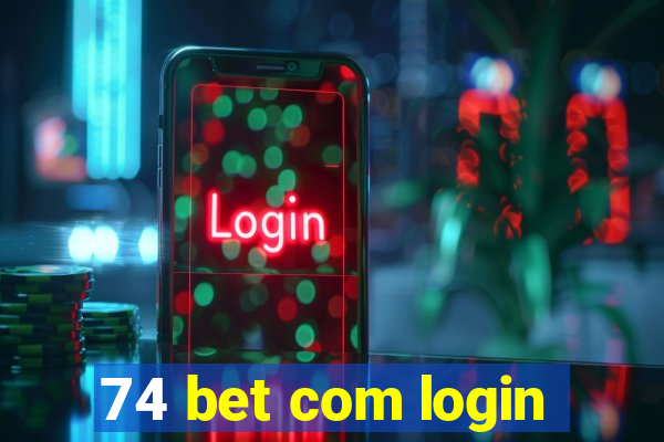 74 bet com login